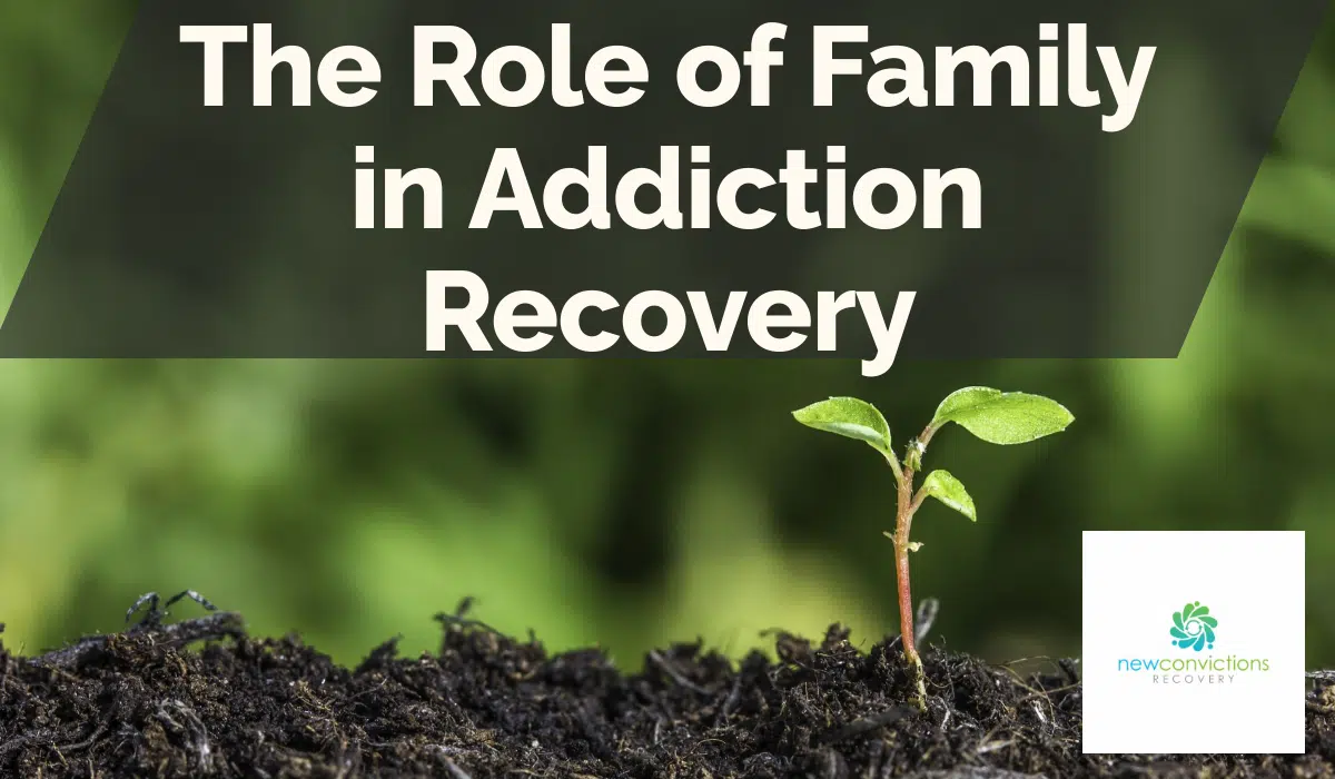 The Role of Family in Addiction Recovery