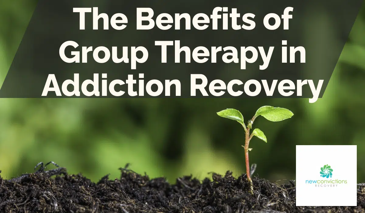 The Benefits of Group Therapy in Addiction Recovery