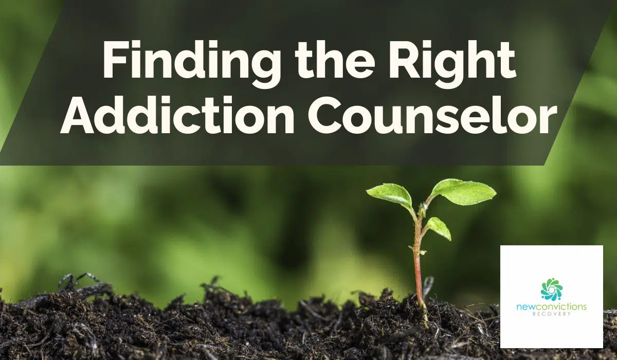 Finding the Right Addiction Counselor