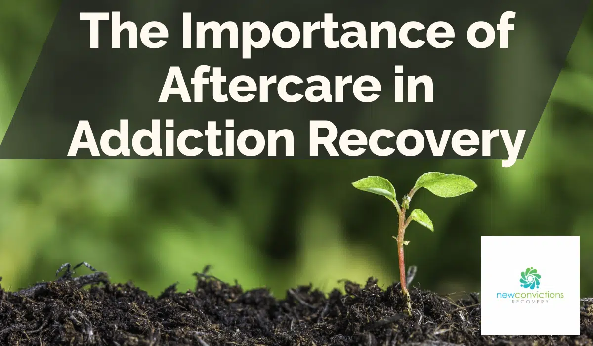 The Importance of Aftercare in Addiction Recovery