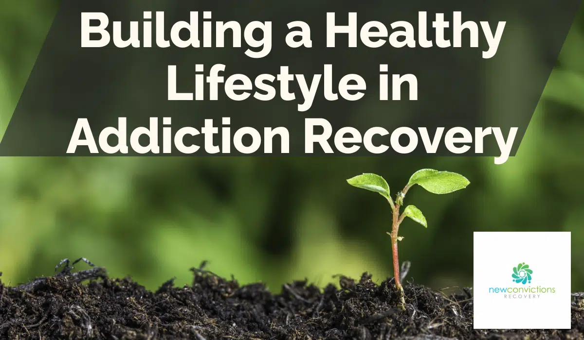 Building a Healthy Lifestyle in Addiction Recovery