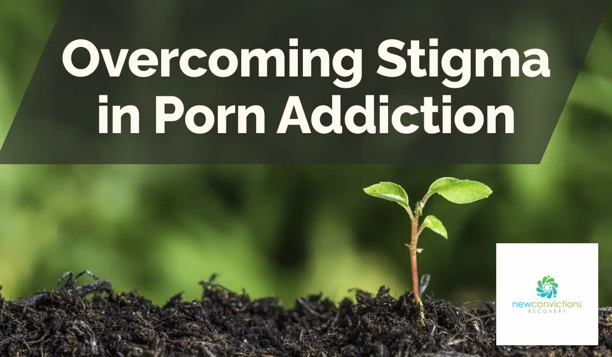Overcoming Stigma in Porn Addiction