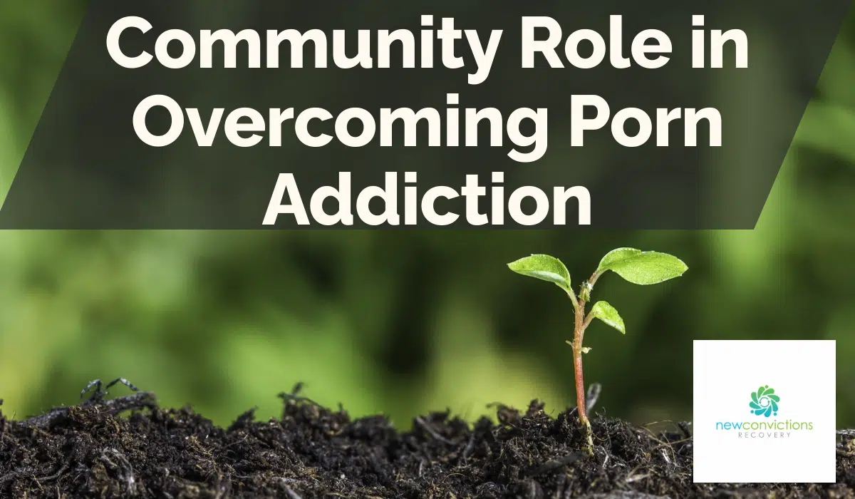 Community Role in Overcoming Porn Addiction
