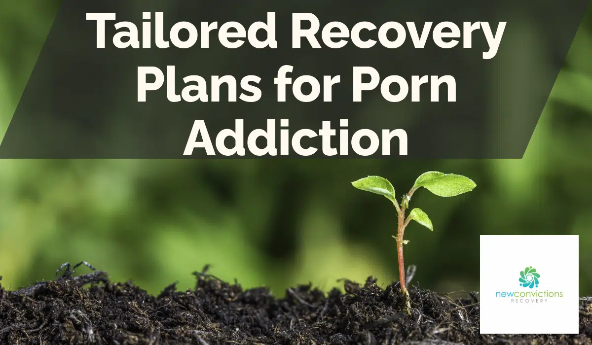 Tailored Recovery Plans for Porn Addiction