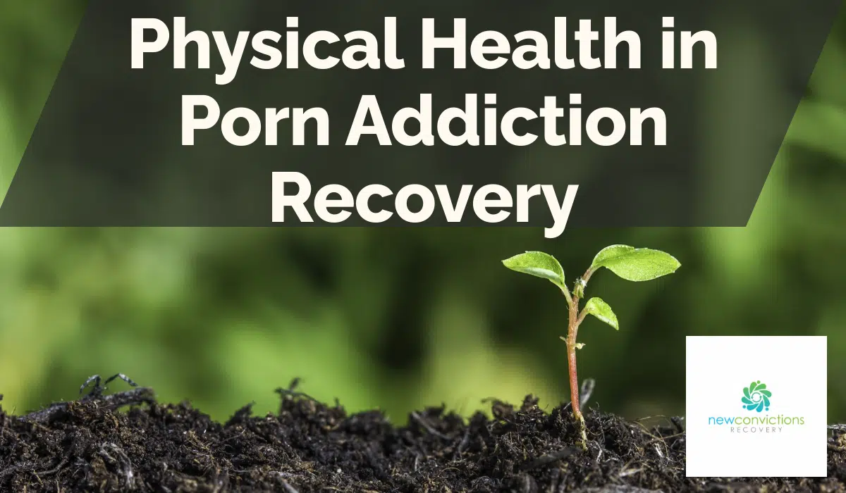 Physical Health in Porn Addiction Recovery
