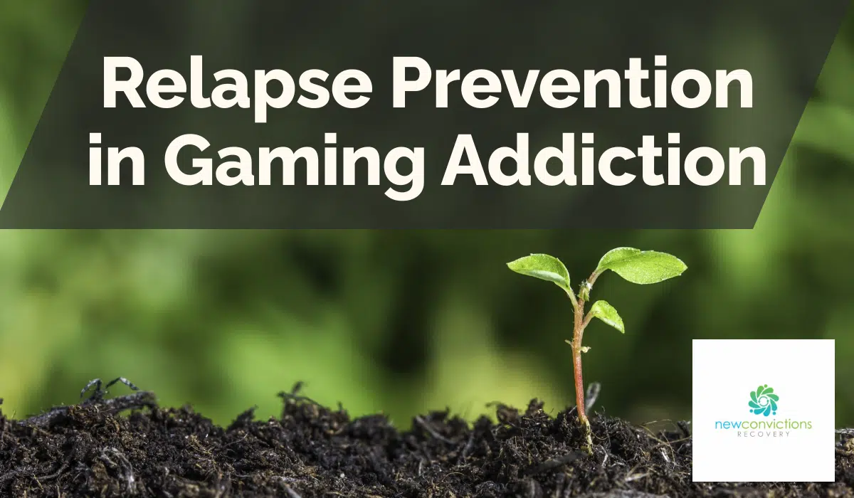 Relapse Prevention in Gaming Addiction