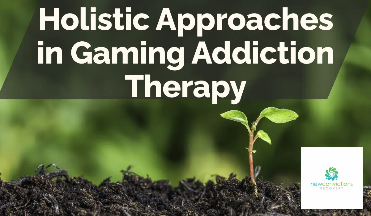 Holistic Approaches in Gaming Addiction Therapy