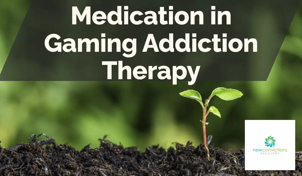 Medication in Gaming Addiction Therapy